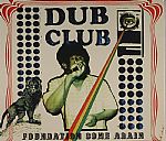 Dub Club: Foundation Come Again
