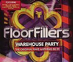 Floorfillers Warehouse Party: The Original Rave Anthems 88-91