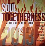 Soul Togetherness 2013: 15 Modern Soul Room Gems