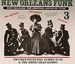 New Orleans Funk Vol 3: The Original Sound Of Funk (Two-Way-Pocky-Way, Gumbo Ya Ya & The Mardi Gras Mambo)
