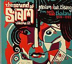 Sound Of Siam Vol 2: Molam & Luk Thung Isan From North East Thailand 1970-1982