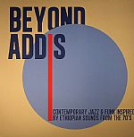 Beyond Addis: Contemporary Jazz & Funk Inspired By Ethiopian Sounds From The 70's