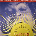 Afro Peruvian Classics: The Soul Of Black Peru