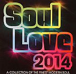 Soul Love 2014: A Collection Of The Finest Modern Soul