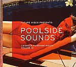 Future Disco Presents: Poolside Sounds Vol III