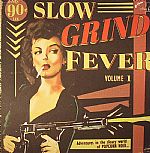 Slow Grind Fever Vol 1