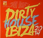 Dirty House Ibiza 2014
