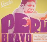 Peru Bravo: Funk Soul & Psych From Peru's Radical Decade