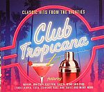 Club Tropicana: Classic Hits From The Eighties