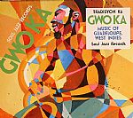 Gwo Ka: Music Of Guadeloupe West Indies