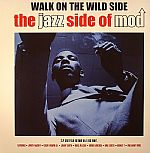 Walk On The Wild Side: The Jazz Side Of Mod