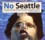 No Seattle: Forgotten Sounds Of The North West Grunge Era 1986-97