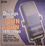The Deejays meet Down Town 1975-1980
