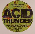 Terry Farley presents Acid Thunder: More Definitive Original Acid & Deep House 1985-1991 12" Sampler 1