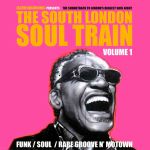 The South London Soul Train Volume 1: The Soundtrack To London's Biggest Soul Night