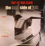 That Cat Was Clean! The Mod Side Of Jazz