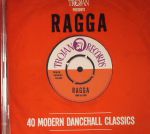 Trojan Presents Ragga: 40 Modern Dancehall Classics