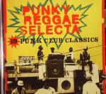 Punky Reggae Selecta: 19 Punk Club Classics