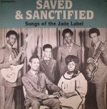 Saved & Sanctified: Songs Of The Jade Label