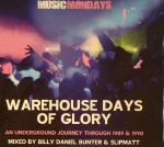 Warehouse Days Of Glory: An Underground Journey Through 1989 & 1990