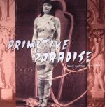 Primitive Paradise: Early Exotica 1920-1947