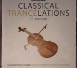 Classical Trancelations 2: The Biggest Trance Classics Trancelated Into Orchestral Compositions
