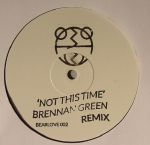 Not This Time (Brennan Green remixes)