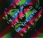 Sven Vath In The Mix: The Sound Of The 16th Season