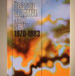 The Boston Creative Jazz Scene: 1970-1983
