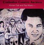 Cambodian Cassette Archives: Khmer Folk & Pop Music Vol 1