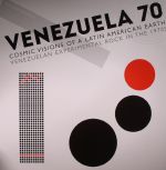 Venezuela 70: Cosmic Visions Of A Latin American Earth: Venezuelan Experimental Rock In The 1970s