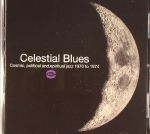 Celestial Blues: Cosmic, Political & Spiritual Jazz 1970 To 1974