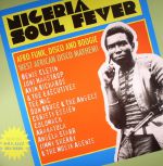 Nigeria Soul Fever: Afro Funk Disco & Boogie: West African Disco Mayhem!