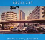 Electri City 2: Elektronische Musik Aus Dusseldorf (Deluxe Edition)