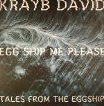 Egg Ship Me Please: Tales From The Eggship