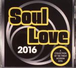Soul Love 2016: A Collection Of The Finest Modern Soul