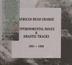 Environmental Holes & Drastic Tracks: 1981-1986
