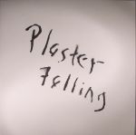 Plaster Falling (reissue)