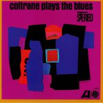 Coltrane Plays The Blues (reissue)