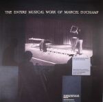The Entire Musical Work Of Marcel Duchamp