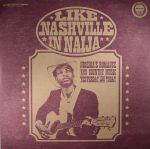 Like Nashville In Naija: Nigeria's Romance With Country Music Yesterday & Today (Record Store Day 2017)