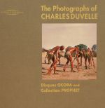 The Photographs Of Charles Duvelle: Disques Ocora & Collection Prophet