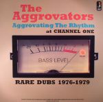 Aggrovating The Rhythm At Channel One: Rare Dubs 1976-1979
