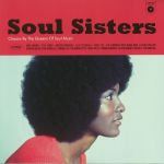 Soul Sisters: Classics By The Queens Of Soul Music