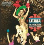 Katanga! Blues & Rhythm Popcorn Exotica & Tittyshakers! (reissue)