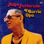 Hugo Fattoruso Y Barrio Opa