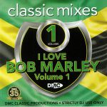 Classic Mixes: I Love Bob Marley Vol 1 (Strictly DJ Only)