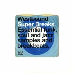Westbound Super Breaks: Essential Funk Soul & Jazz Samples & Breakbeats