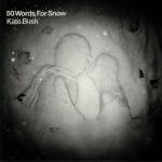 50 Words For Snow (remastered)