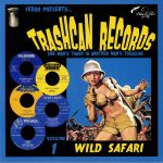 Trashcan Records Volume 1: Wild Safari